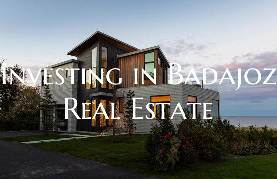Investing in Badajoz Real Estate