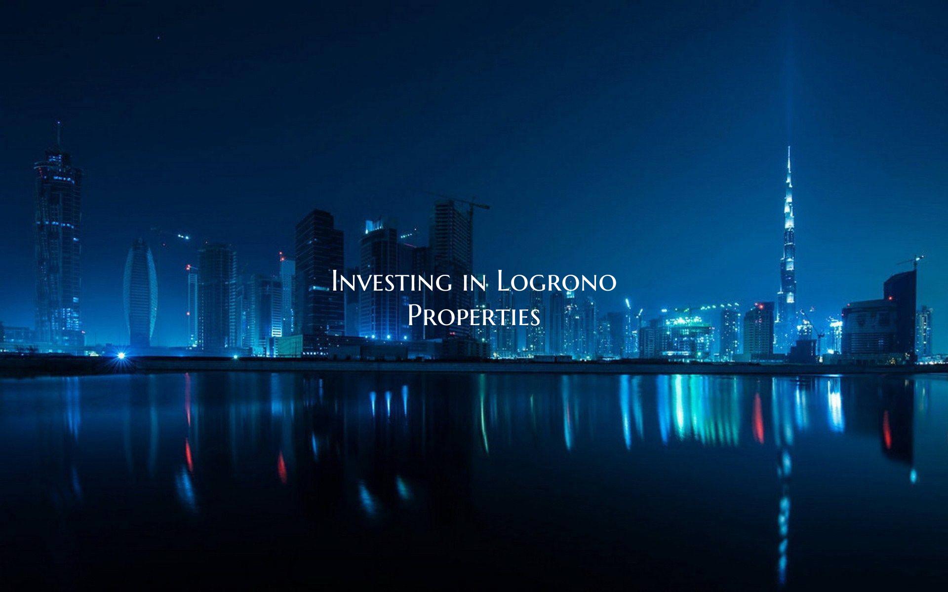 Investing in Logrono Properties
