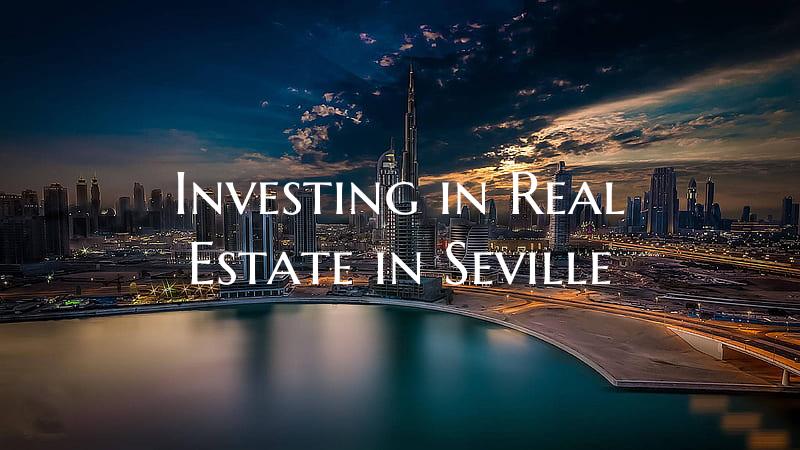Investing in Real Estate in Seville