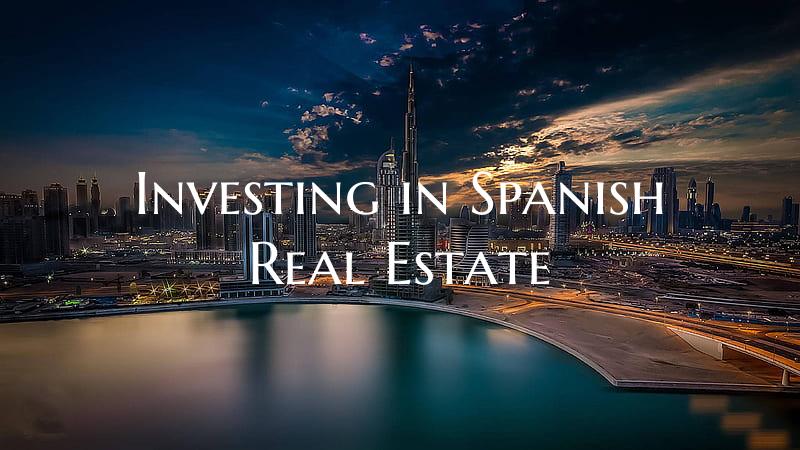 Investing in Spanish Real Estate