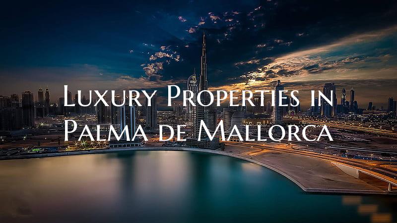 Luxury Properties in Palma de Mallorca
