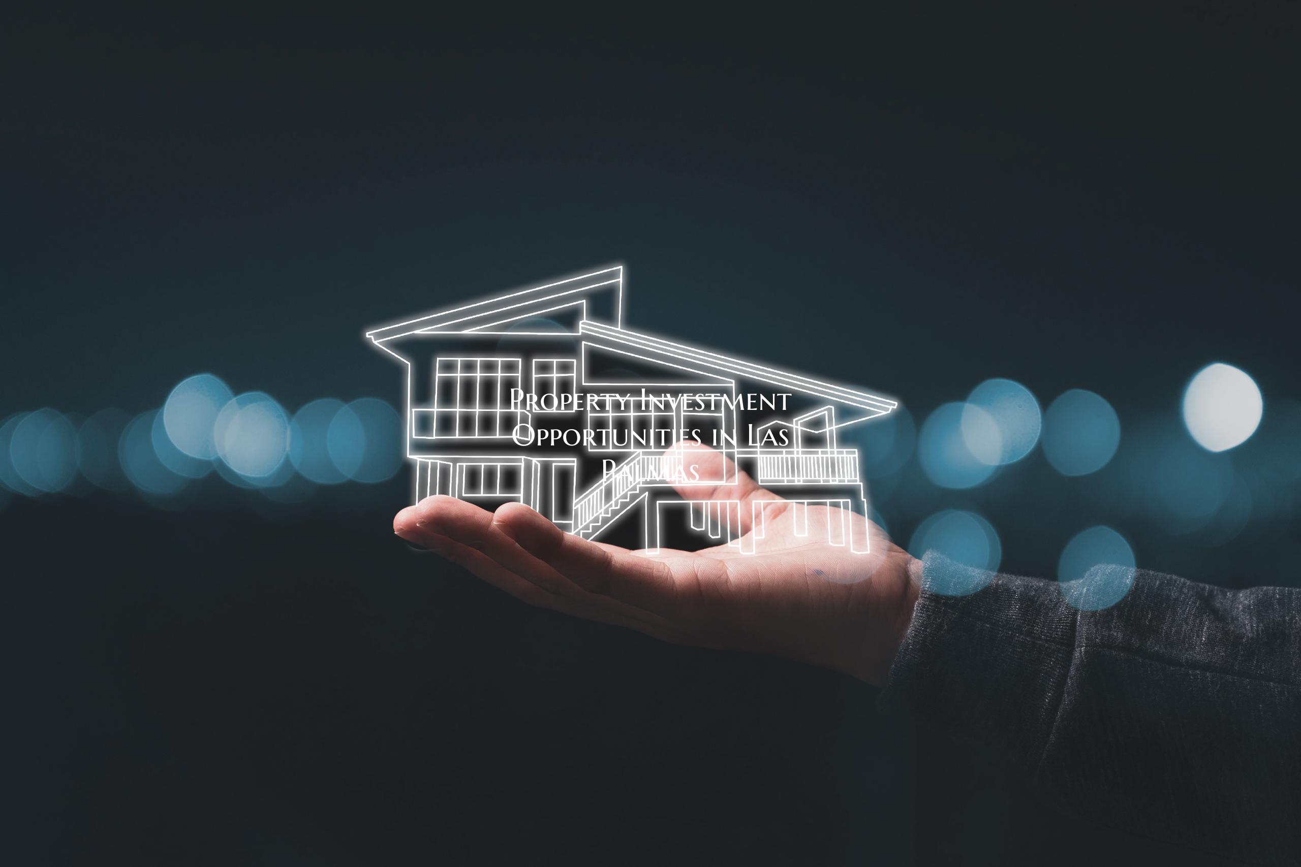 Property Investment Opportunities in Las Palmas