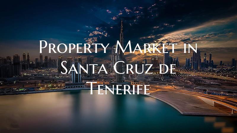 Property Market in Santa Cruz de Tenerife