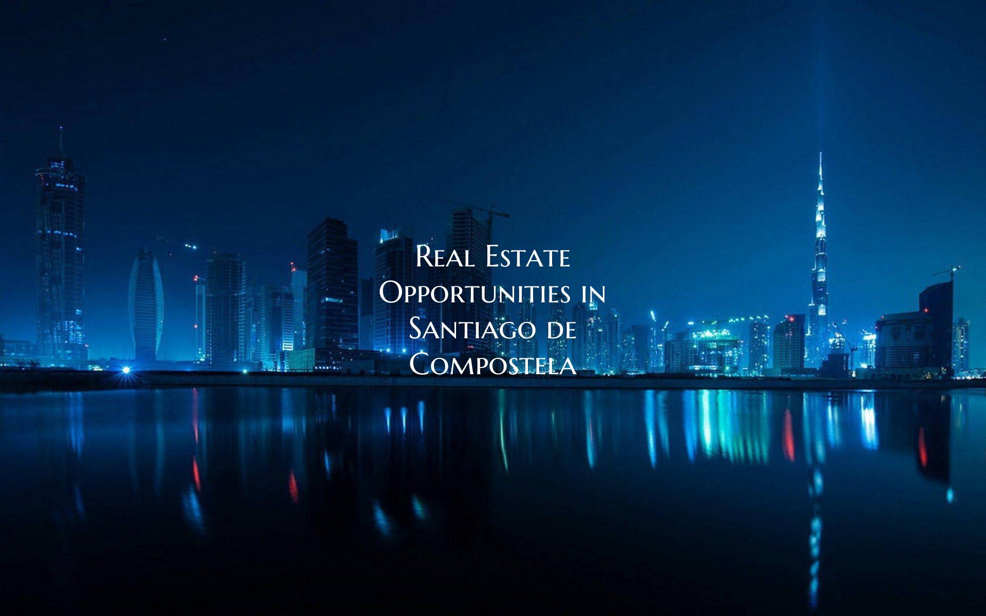 Real Estate Opportunities in Santiago de Compostel...